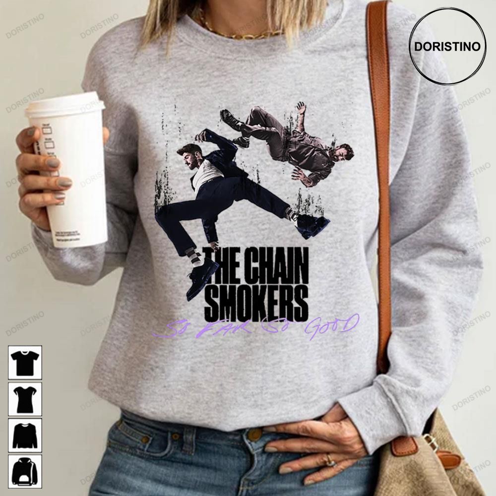 So Far So Good The Chainsmokers Limited Edition T-shirts