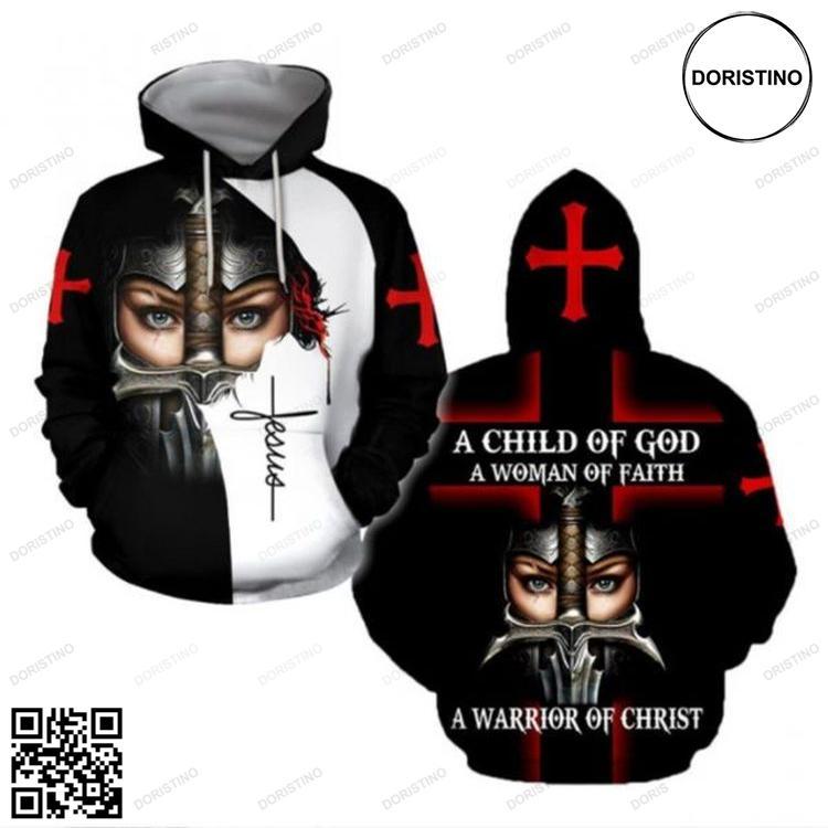 A Child Of God A Woman Of Faith A Warrior Of Christ Jesus Awesome 3D Hoodie