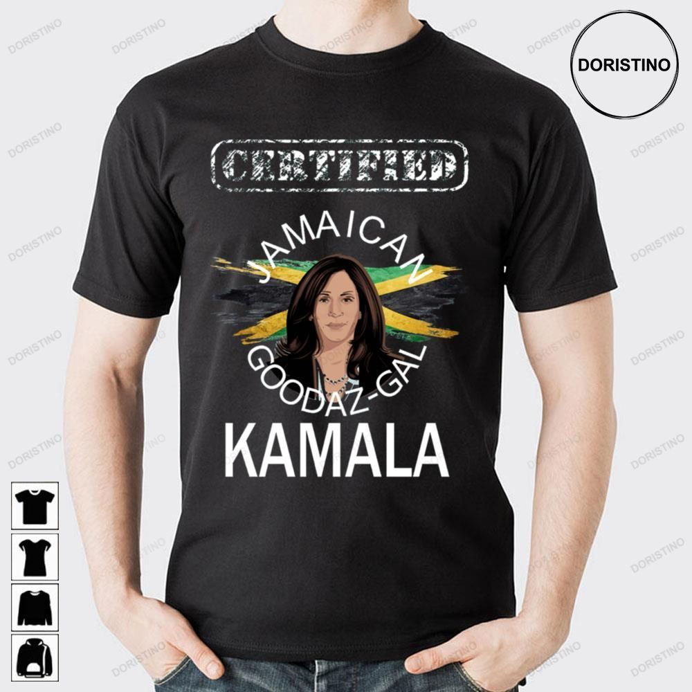 Kamala Is A Certified Goodaz Jamaican Awesome Shirts