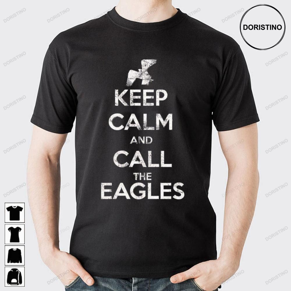 Keep Calm And Call The Eagles The Lord Of The Rings Limited Edition T-shirts