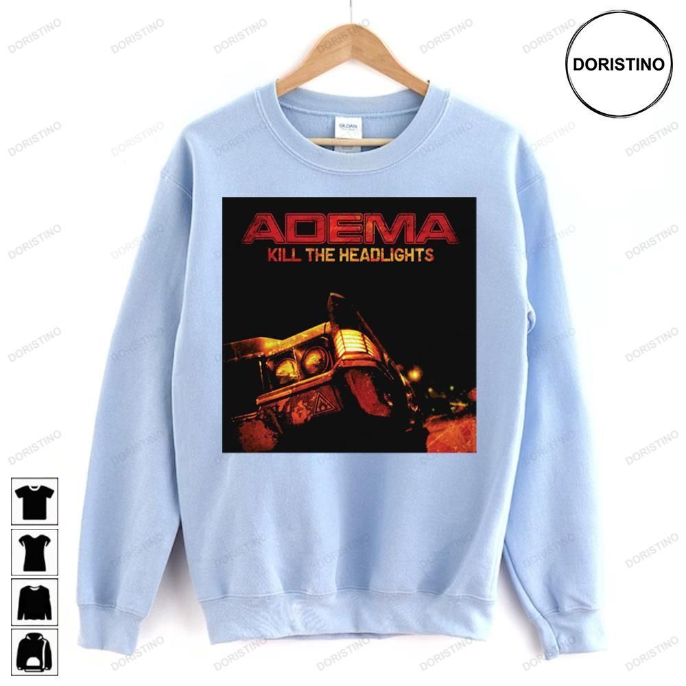 Kill The Headlights Adema Awesome Shirts