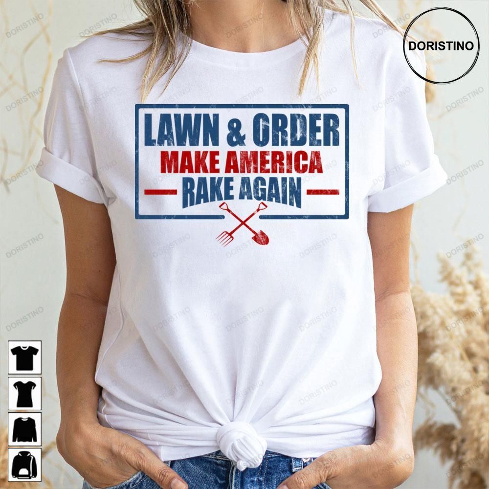 Lawn And Order Make America Rake Again Vintage Awesome Shirts