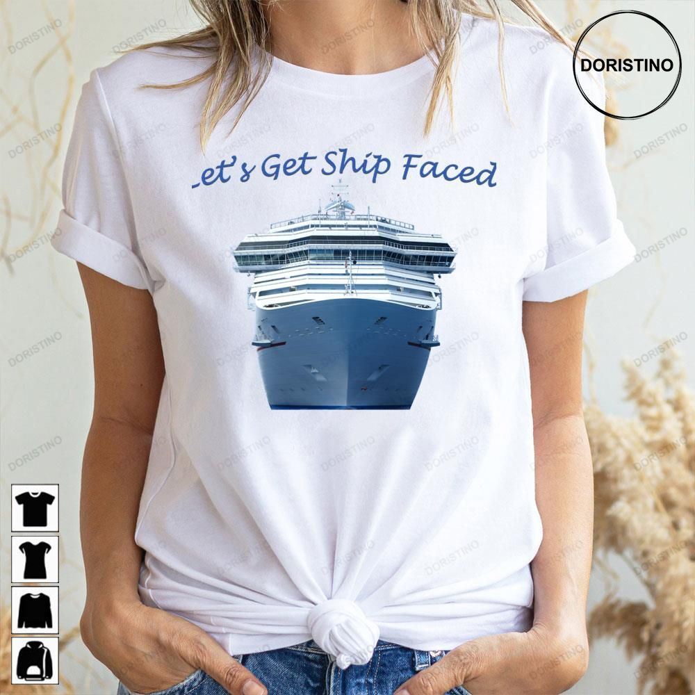Lets Get Ship Faced Limited Edition T-shirts