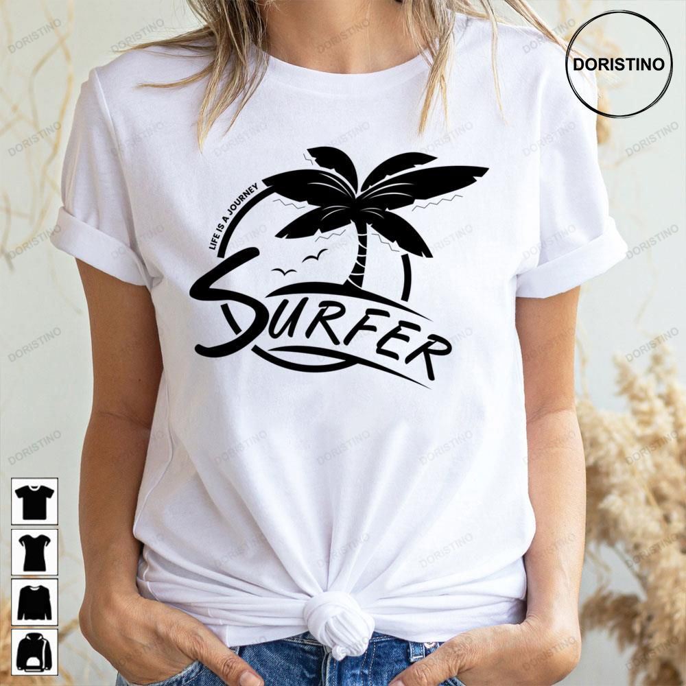 Life Is A Journey Surfer Limited Edition T-shirts