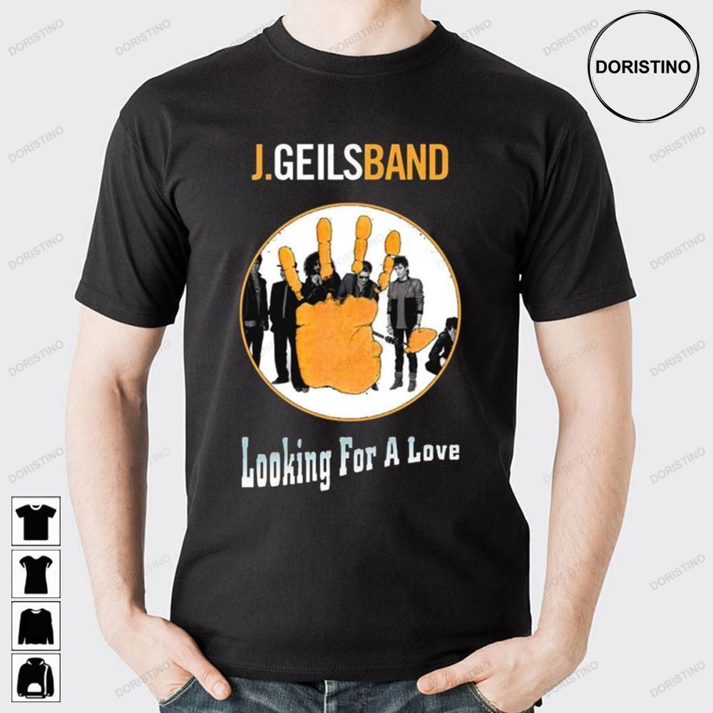 Looking For A Love The J Geils Band Limited Edition T-shirts