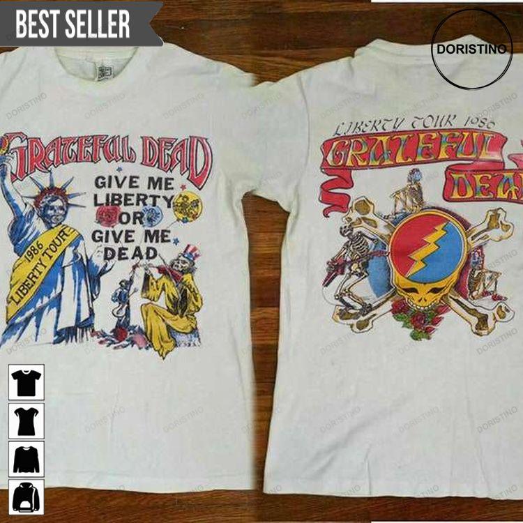 1986 Grateful Dead Give Me Liberty Or Give Me Dead Concert Dead And Company Rock Band Doristino Limited Edition T-shirts