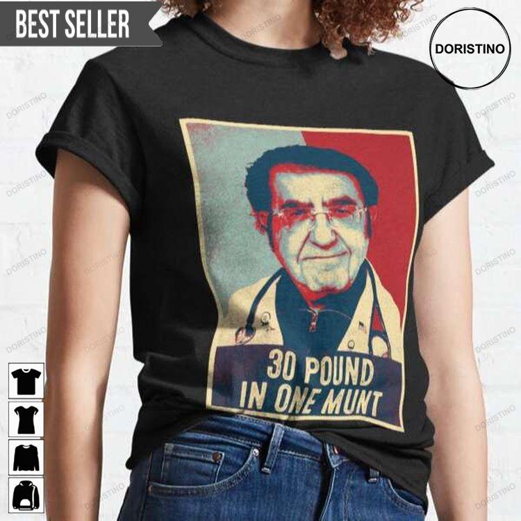 30 Pound In One Munt Funny Dr Now Doristino Limited Edition T-shirts