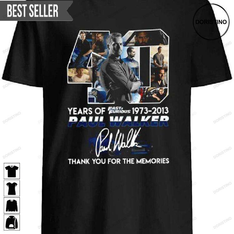 40 Years Of Fast And Furious 1973-2013 Paul Walker Signature Unisex Doristino Awesome Shirts