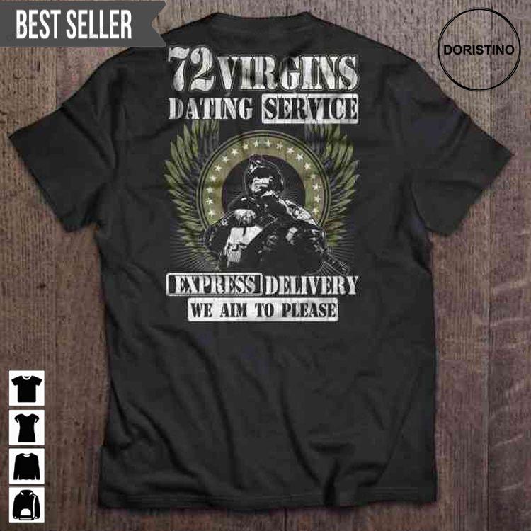72 Virgins Dating Service Express Delivery We Aim To Please Veterans Day For Men And Women Doristino Awesome Shirts