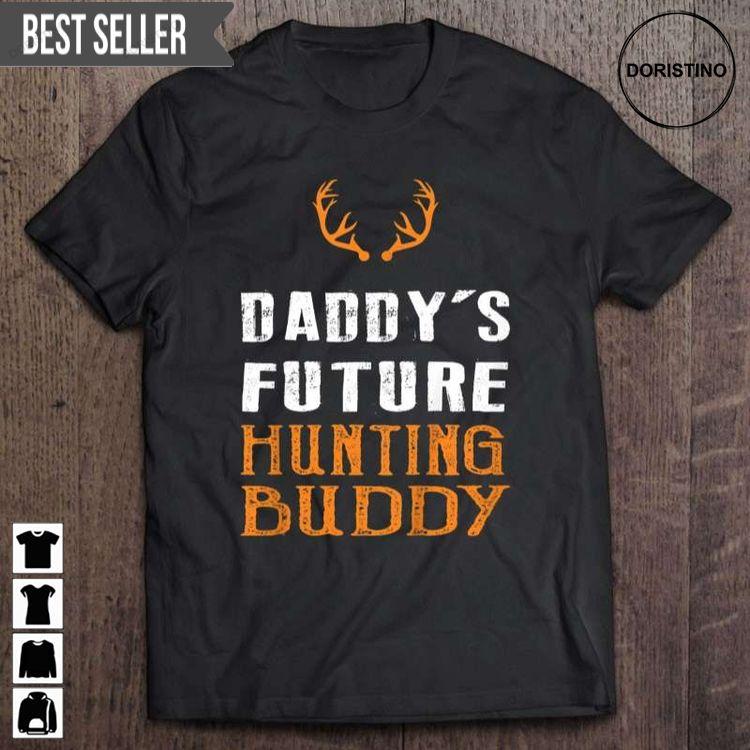 Daddys Hunting Buddy Father Son Matching Fathers Day Unisex Doristino Limited Edition T-shirts