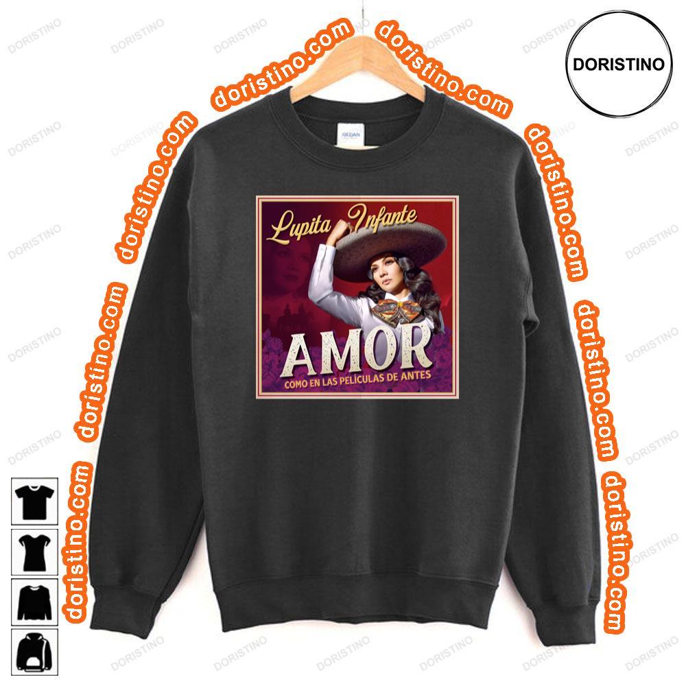 Amor Como En Las Pelculas De Antes Lupita Infante Shirt