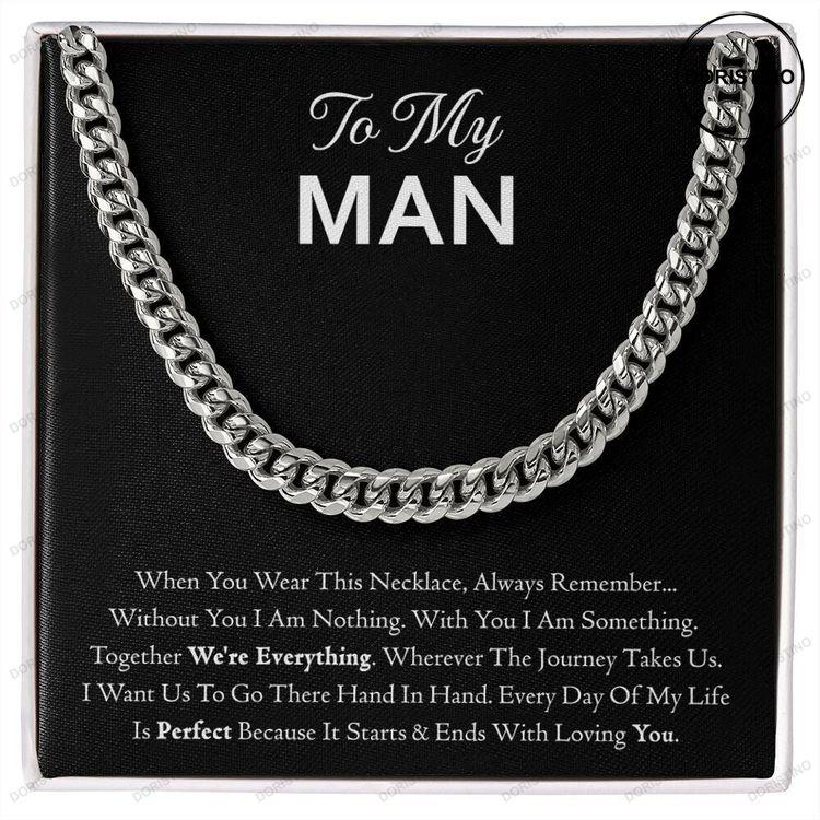 To My Man Cuban Necklace Gift Together We're Everything Doristino Limited Edition Necklace