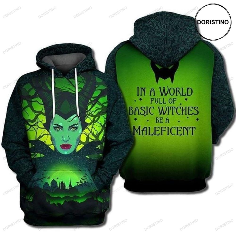 For Maleficent Lovers In World Full Of Basic Witches Be A Maleficent Limited Edition 3d Hoodie