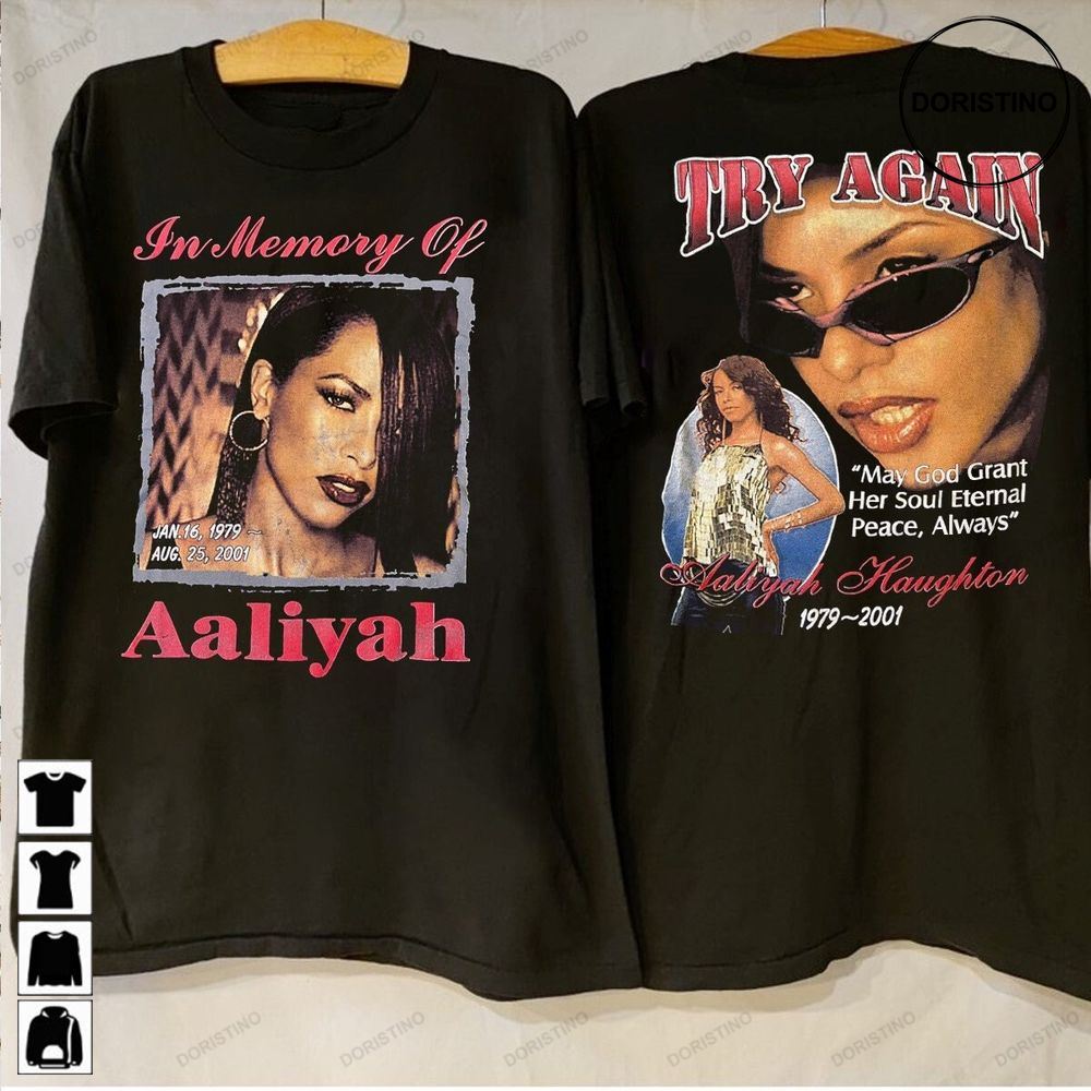 Aaliyah Try Again In Memory Of Aaliyah 1979 - 2001 Aaliyah Aaliyah Inspired Queen Of Urban Pop Music Limited Edition T-shirts