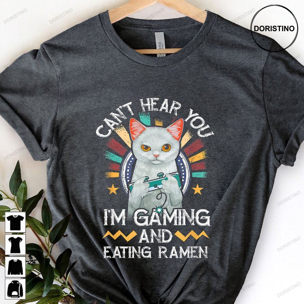 Cant Hear You Im Gaming And Eating Ramen Unisex Limited Edition T-shirts