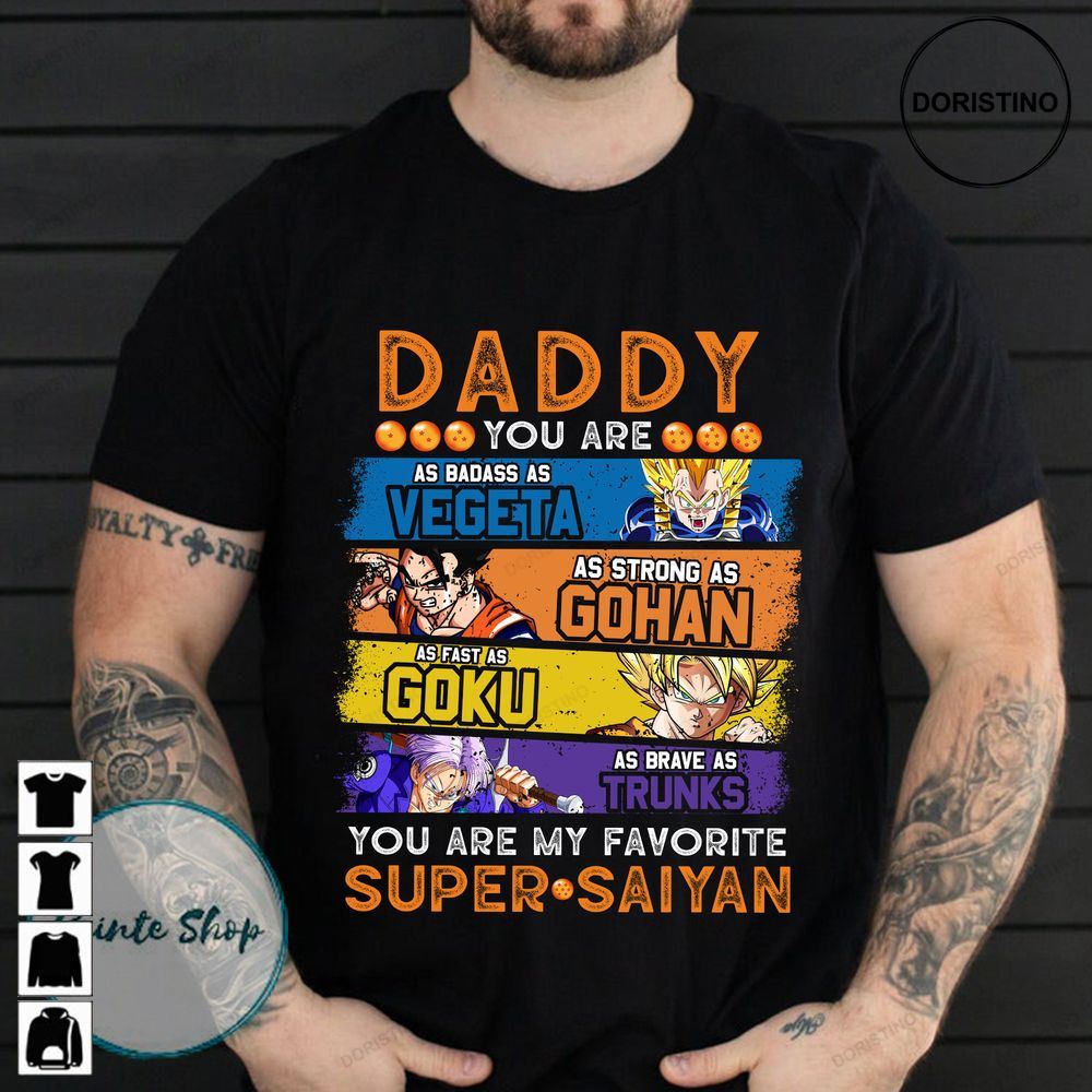 Daddy You Are My Favorite Super Saiyan Unisex Vegeta Trending Style