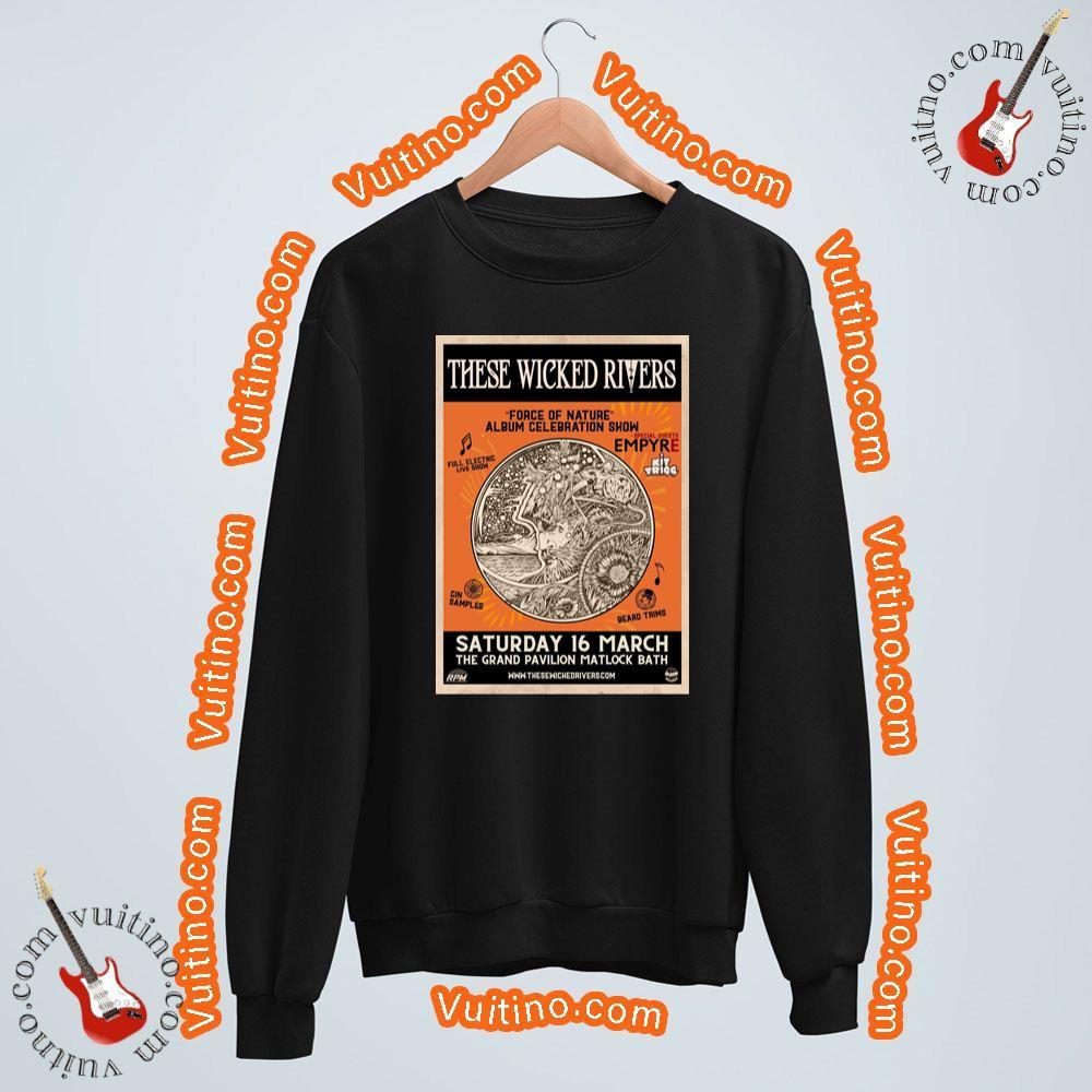 Force Of Nature 2024 These Wicked Rivers Apparel