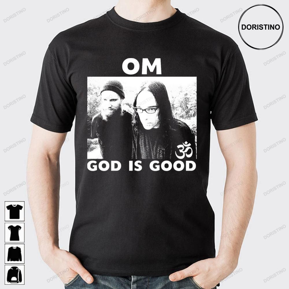 Om God Is Good Fanmade Limited Edition T-shirts