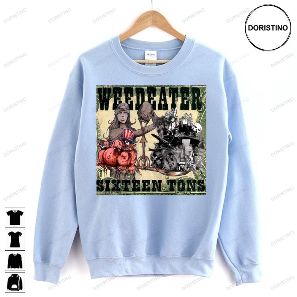 Sixteen Tons Weedeater Limited Edition T-shirts