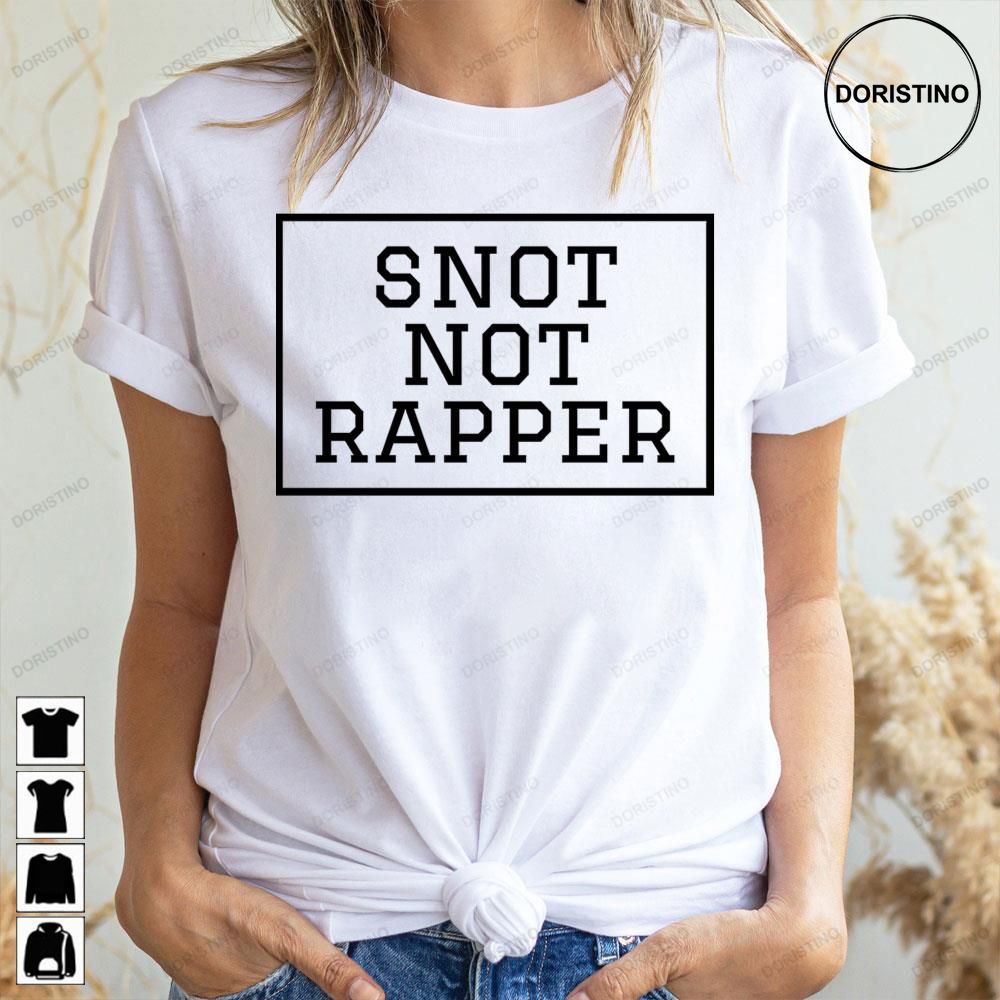 Snot Not Rapper Limited Edition T-shirts