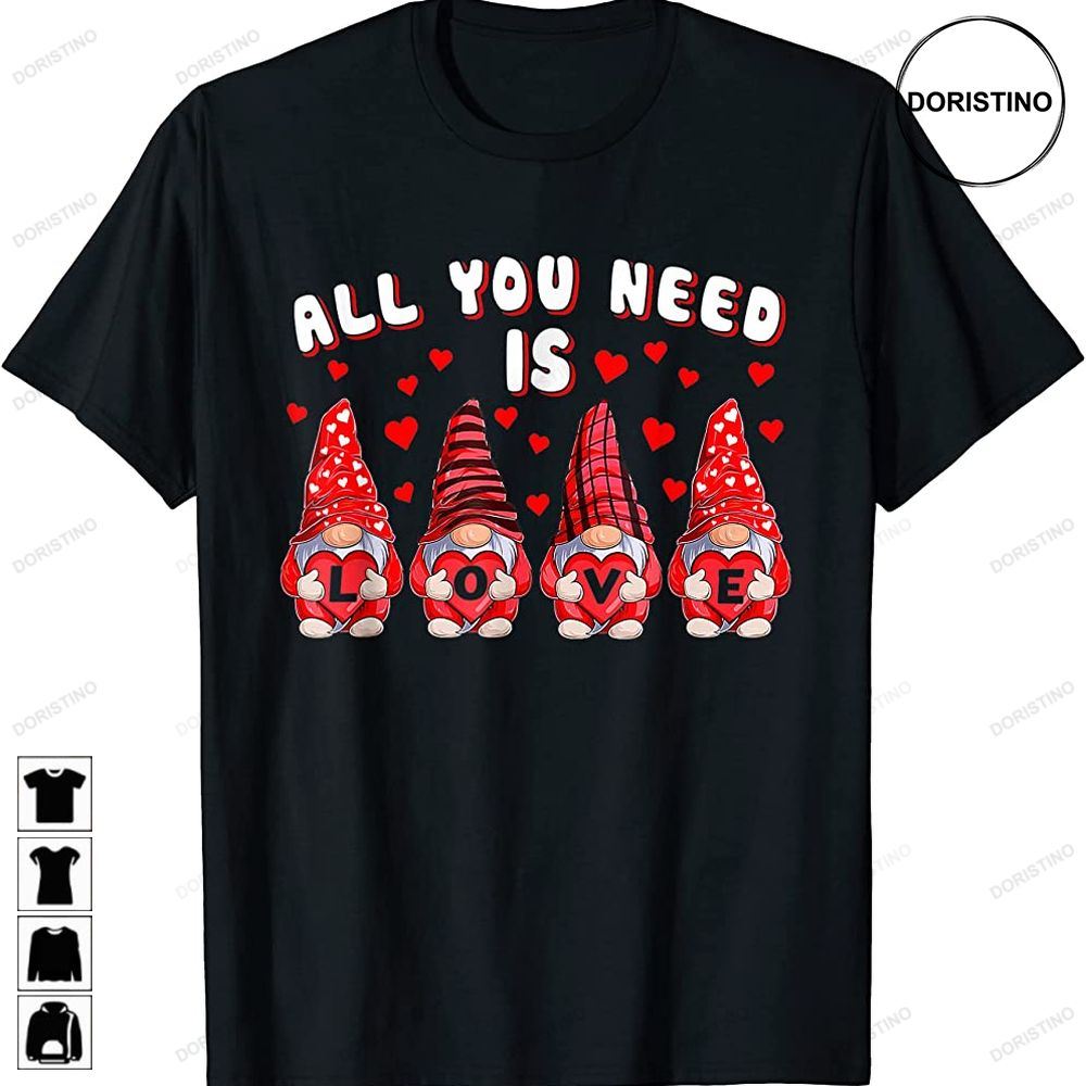 All You Need Is Love Gnome Valentines Day Cute Gnomes Limited Edition T-shirts
