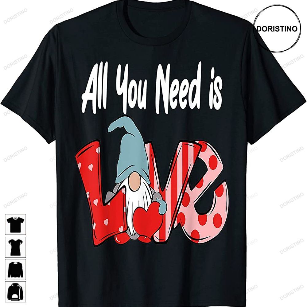 All You Need Is Love Valentines Day Cute Gnome V-day Pajama Limited Edition T-shirts