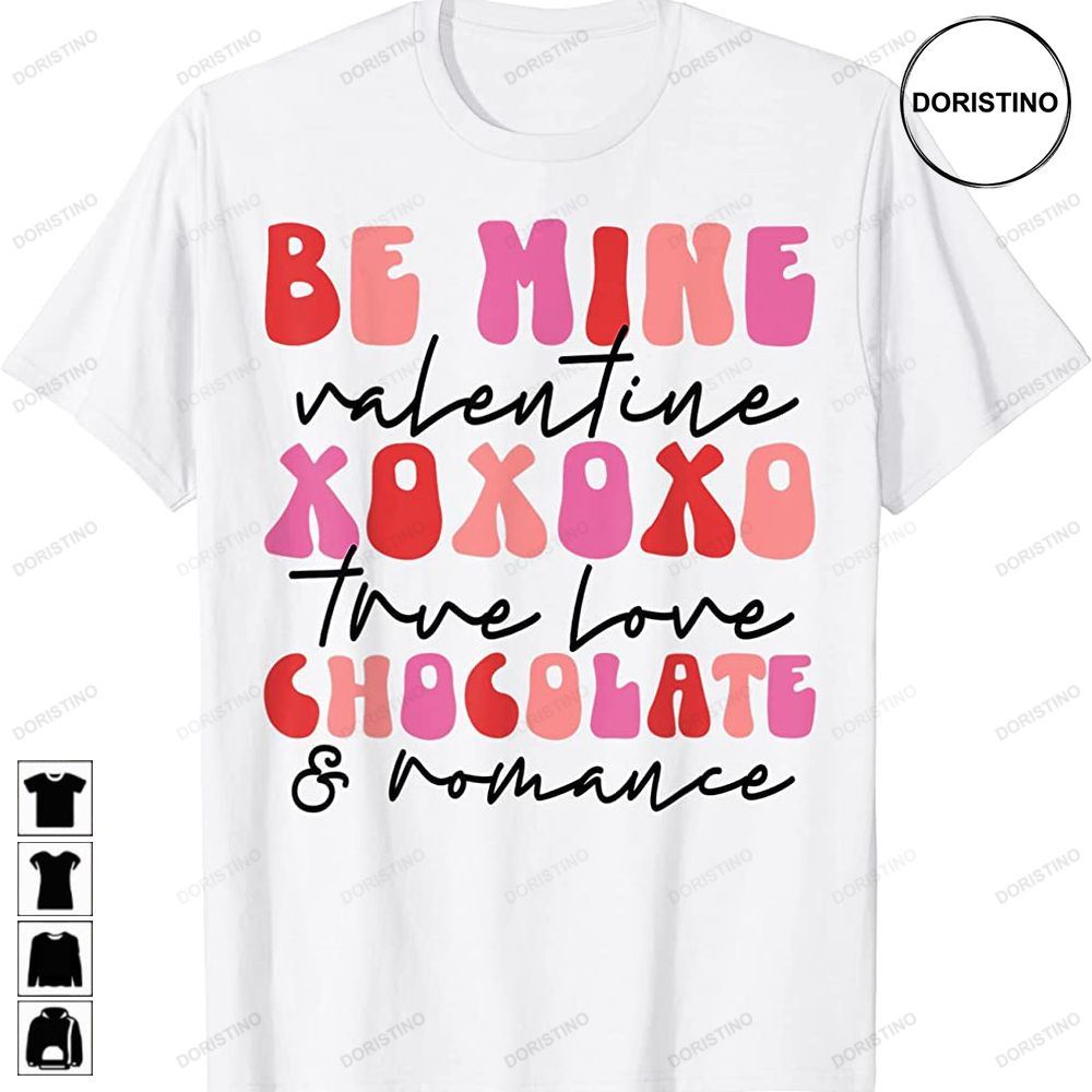 Be Mine Valentine Xoxoxo True Love Chocolate Romance Sweet Limited Edition T-shirts