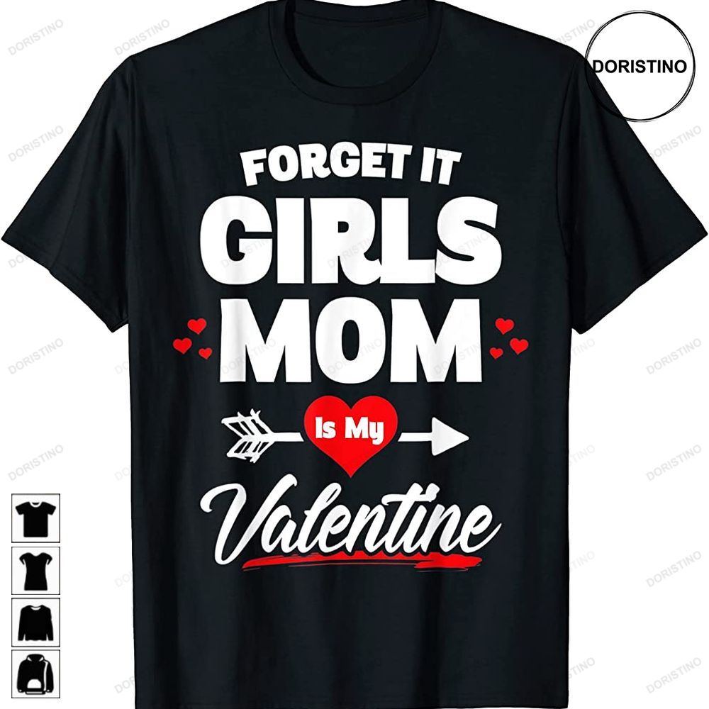 Boy Valentines Day Forget It Girls Mom Is My Valentine Trending Style