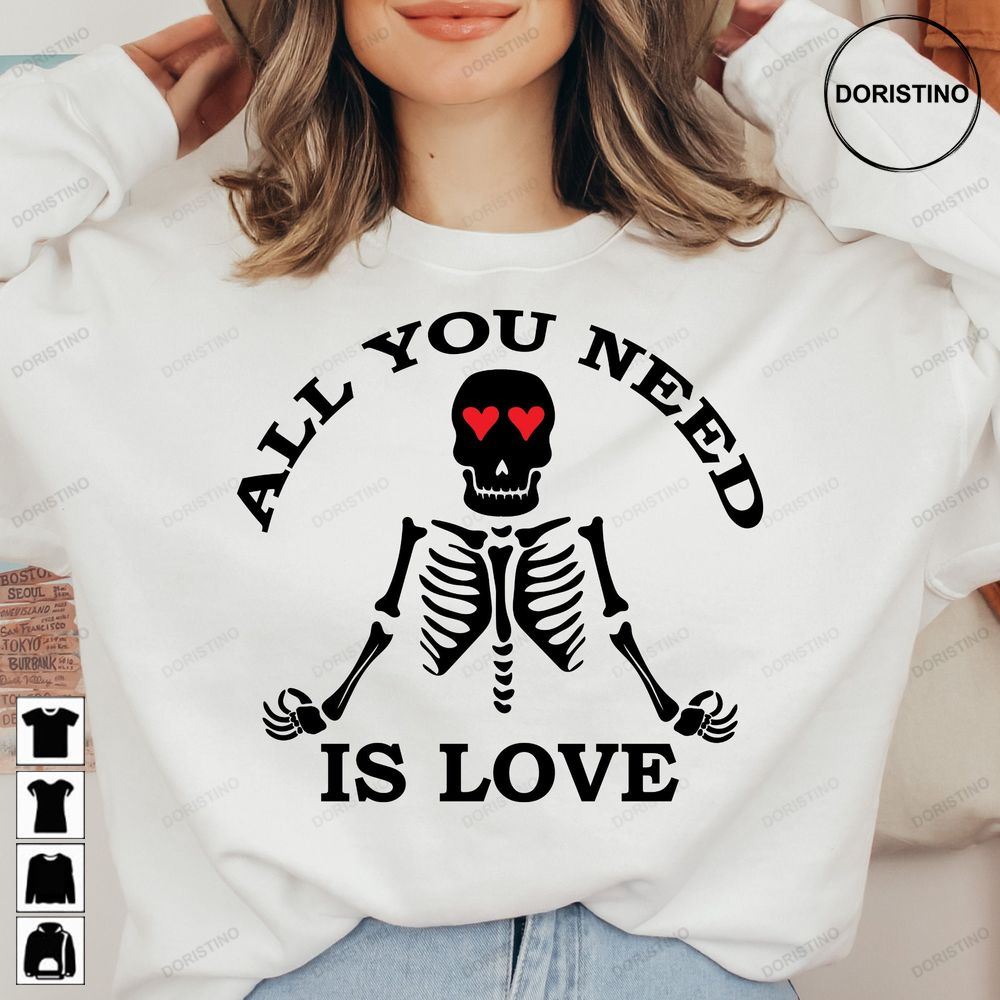 All You Need Is Love Valentine Skull Funny Awesome Shirts