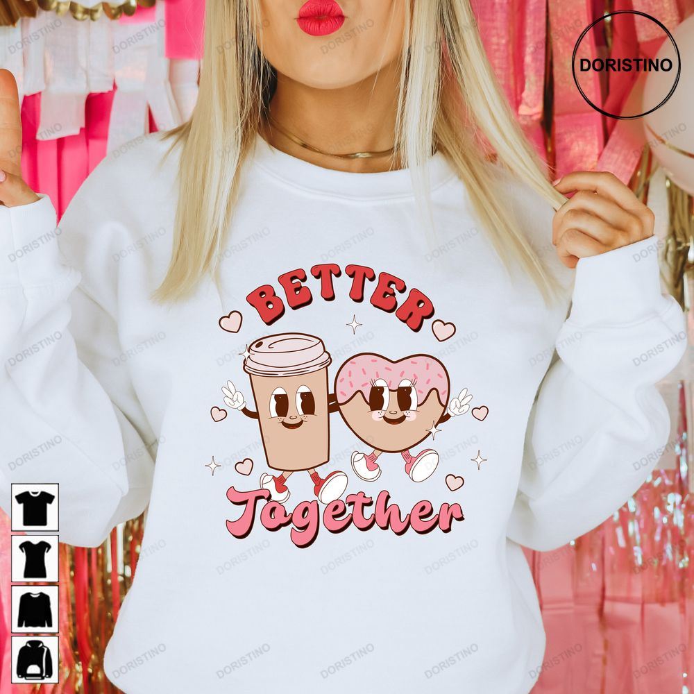 Better Together Womens Valentines Trending Style