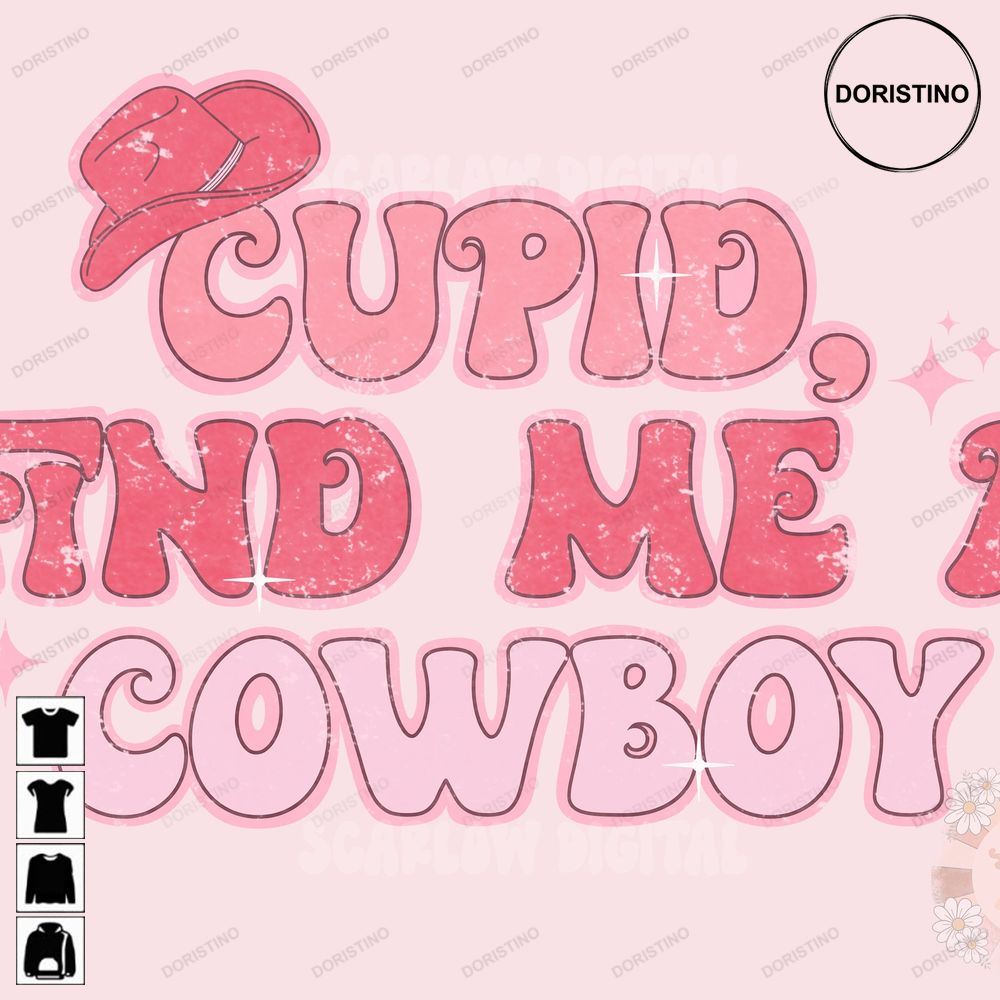Cupid Find Me A Cowboy -valentines Day Sublimation Digital Trending Style