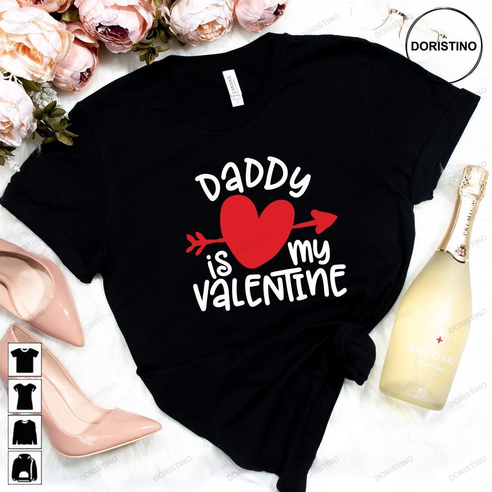 Daddy Is My Valentine Valentines Trending Style
