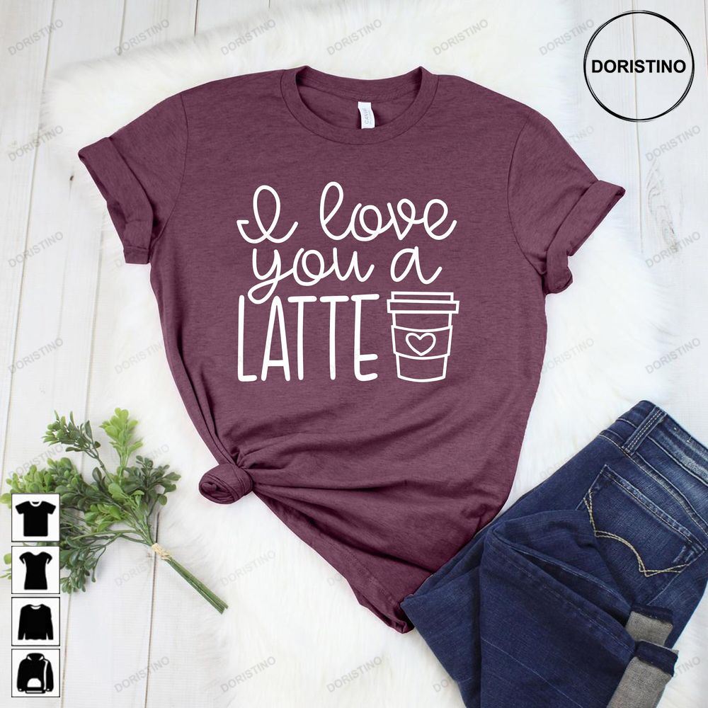 I Love You A Latte Valentines Coffee Limited Edition T-shirts