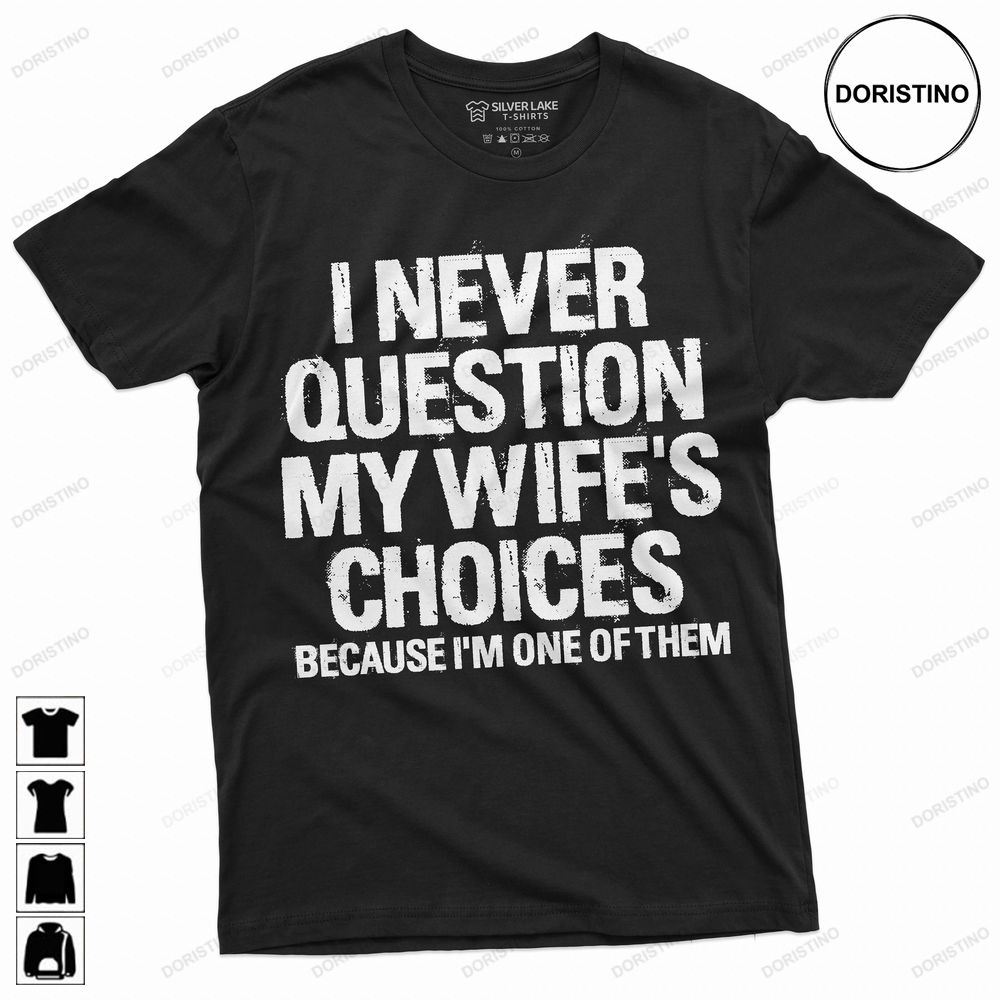 Mens Funny Wifes Choices Birthday Gift Humor Trending Style