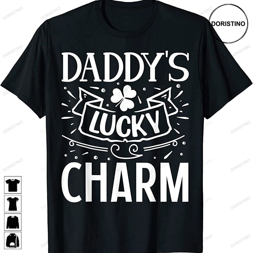 Daddys Lucky Charm St Patricks Day With Lucky Shamrock Leaf Limited Edition T-shirts