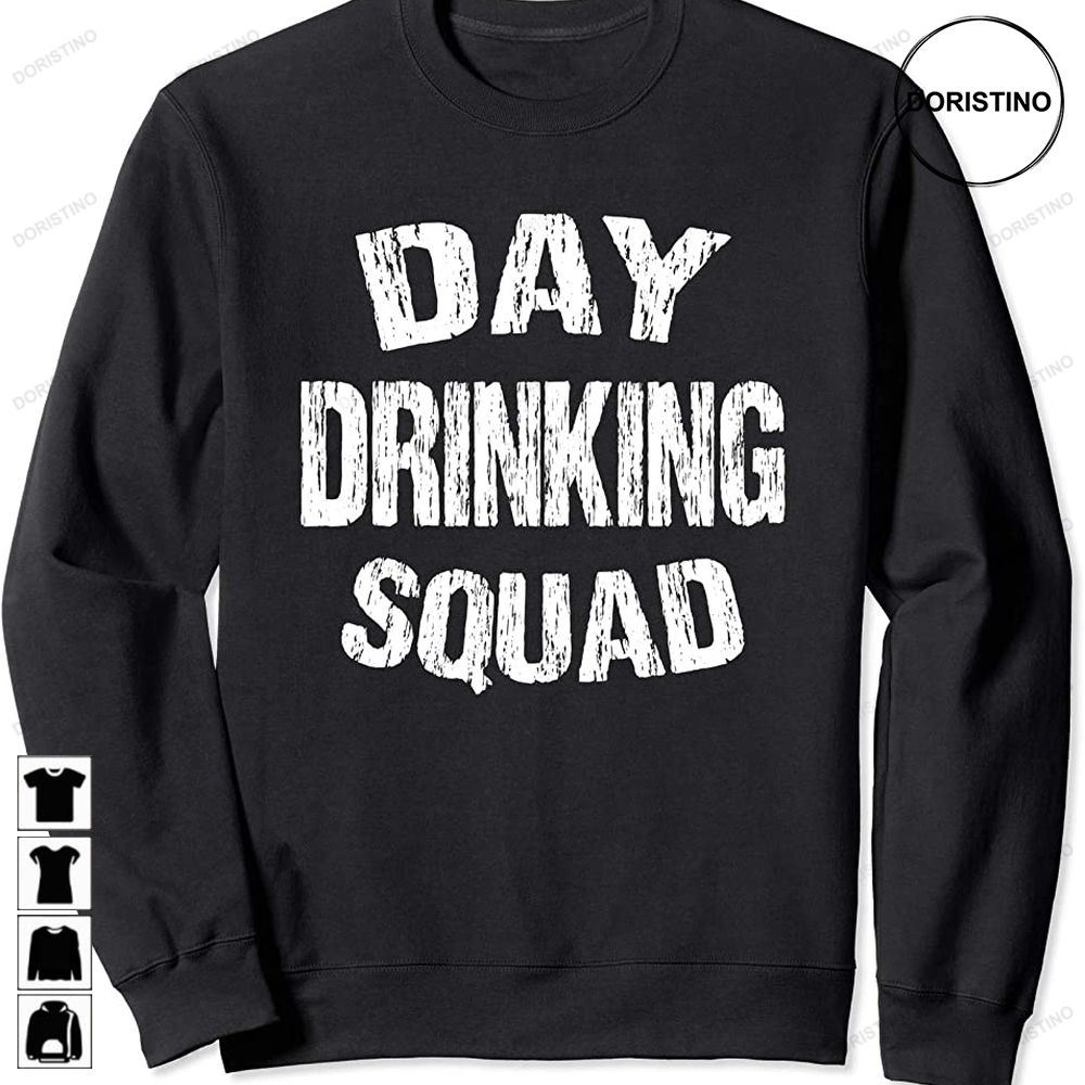Day Drinking Squad Funny Support Day Drinking Party Trending Style