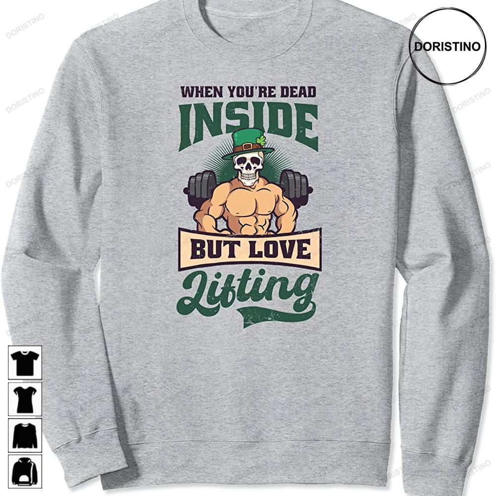 Dead Insight Love Lifting Design St Patricks Weightlifting Limited Edition T-shirts