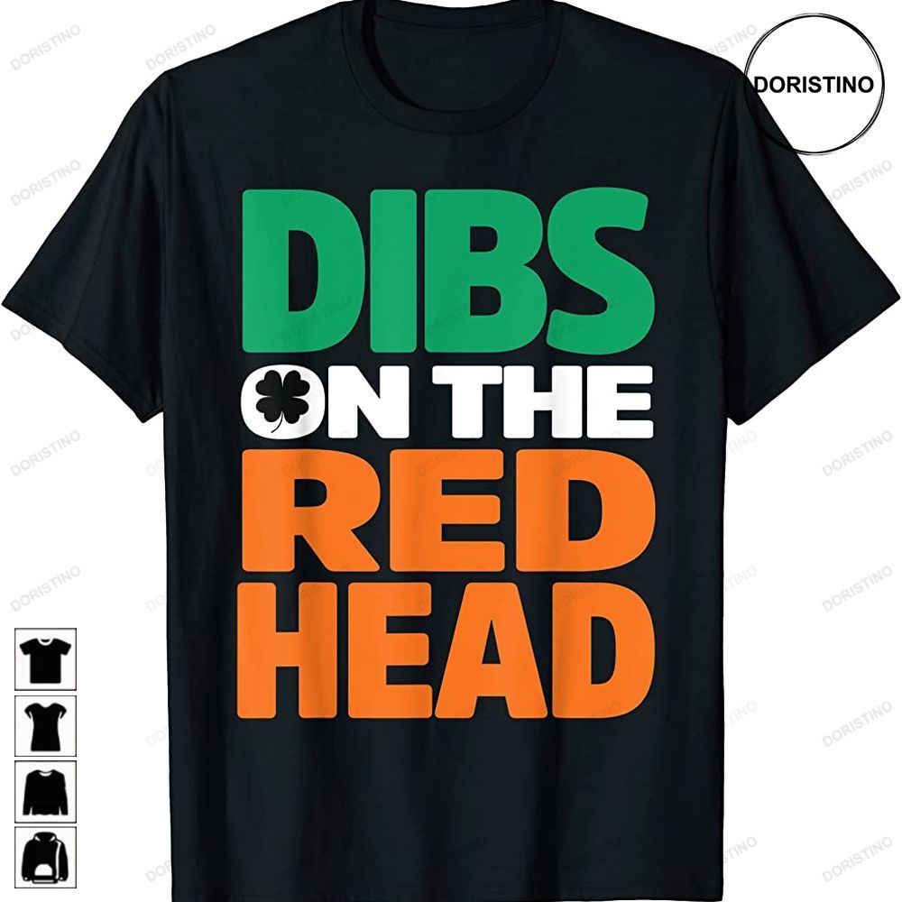 Dibs On The Red Head Green Lucky Shamrock St Patricks Day Awesome Shirts