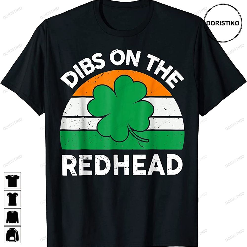 Dibs On The Redhead Funny St Patricks Day Drinking Team Limited Edition T-shirts