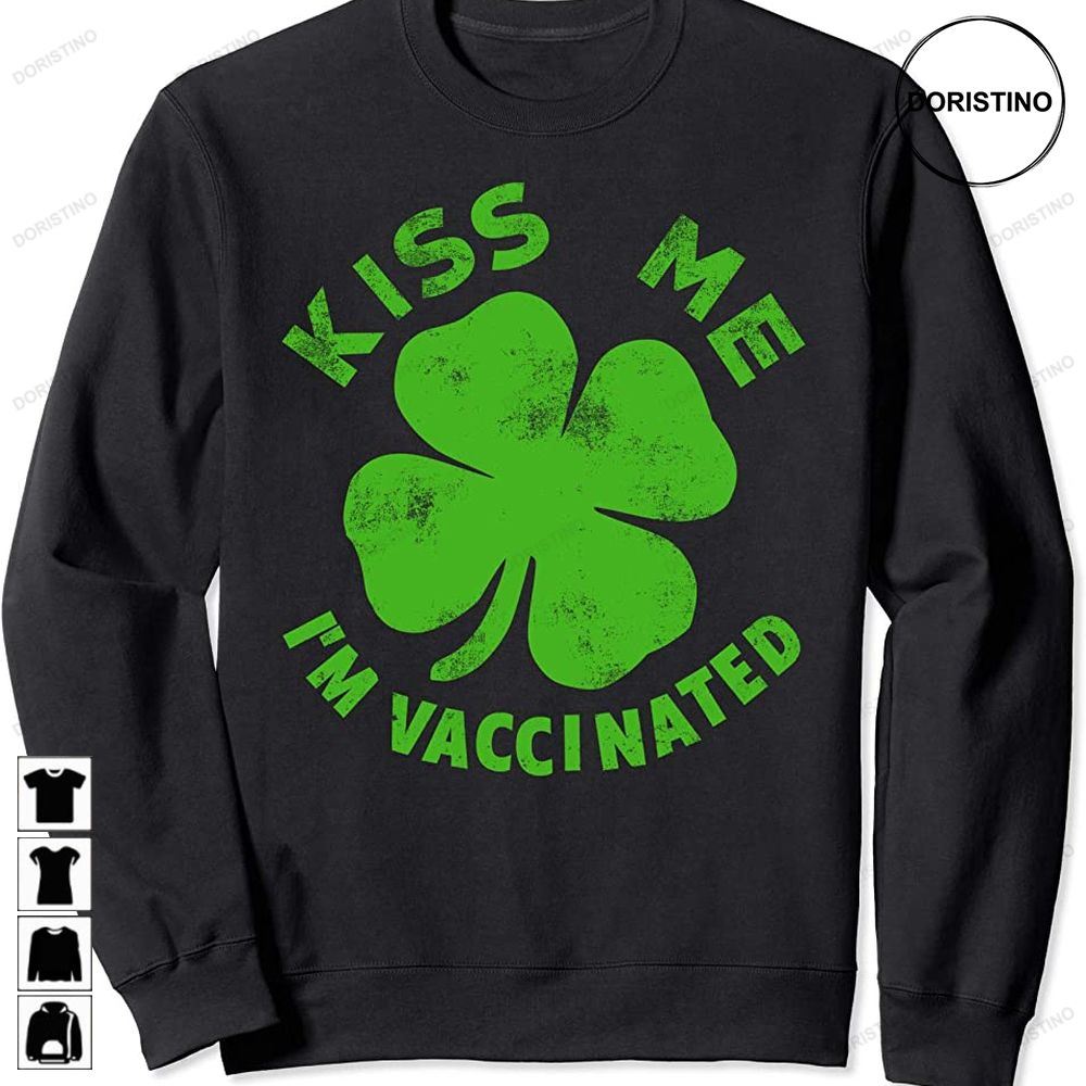 Funny Kiss Me Im Irish Vaccinated Patricks Day Trending Style