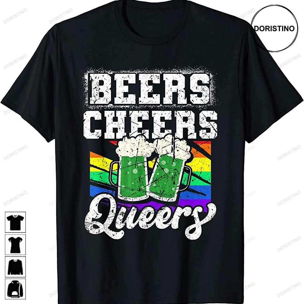 Funny Lgbtq St Patricks Day Beers Cheers Queers Gay Pride Limited Edition T Shirts