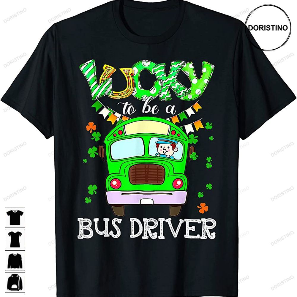 Funny Lucky To Be A Bus Driver St Patricks Day Apparel Awesome Shirts