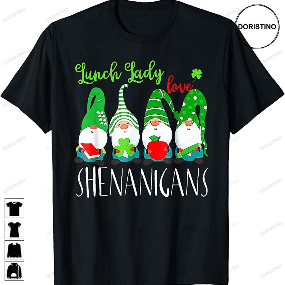 Funny Lunch Ladies Love Shenanigans Gnome St Patricks Day Limited Edition T-shirts