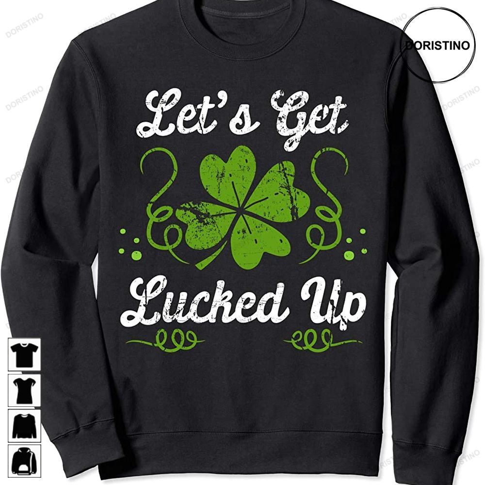 Funny Saint St Patricks Day Lets Get Lucked Up Limited Edition T-shirts