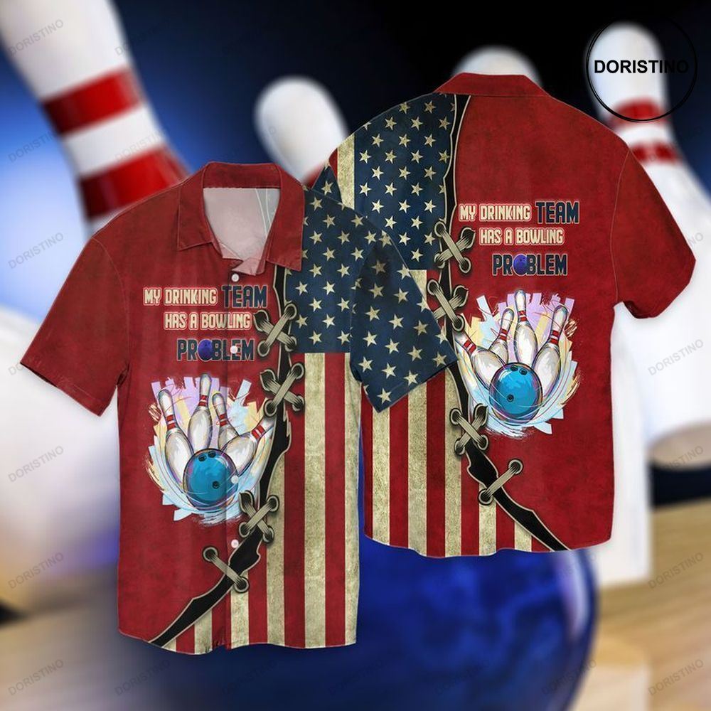 4th Of July Independence Day Bowling My Drinking Team Has Bowling Problem Limited Edition Hawaiian Shirt