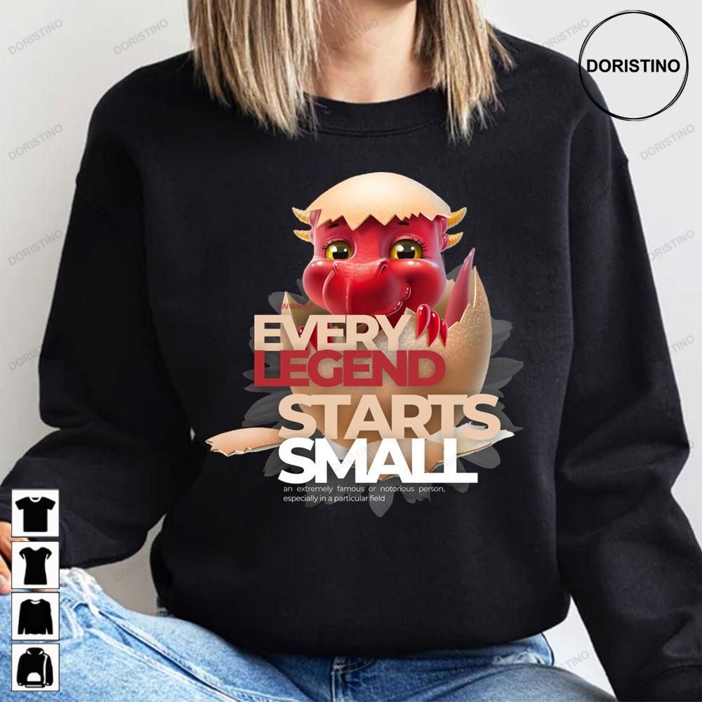 Every Legend Starts Small Awesome Shirts