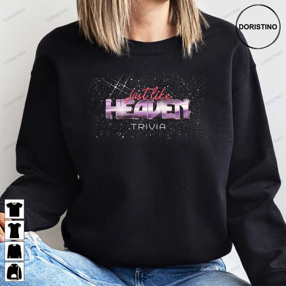 Just Like Heaven Trivia Limited Edition T-shirts