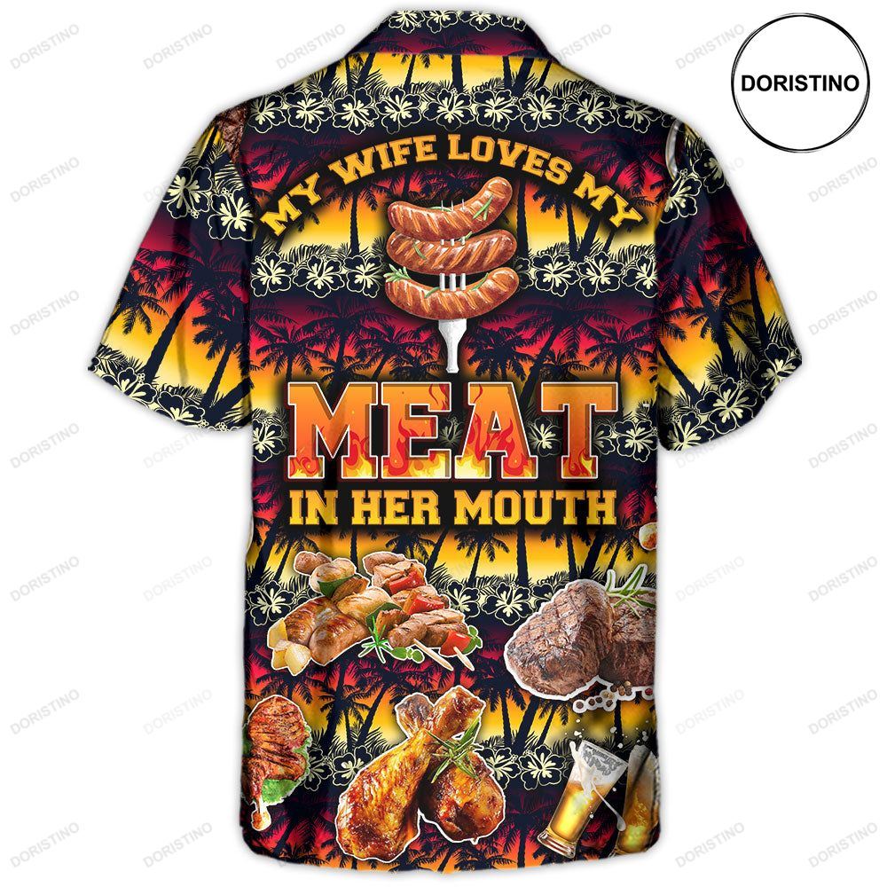 Barbecue Food Meat My Wife Loves My Meat In Her Mouth Limited Edition Hawaiian Shirt