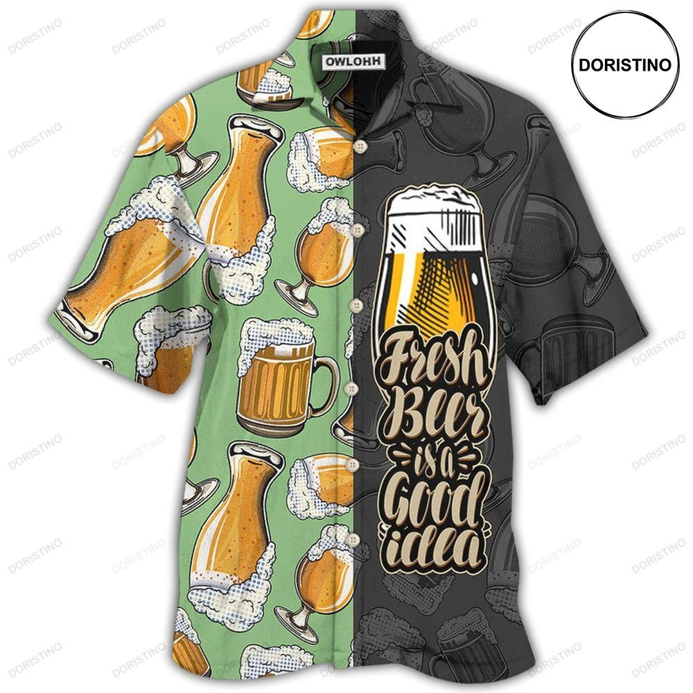 Beer Fresh Beer Is A Good Idea Limited Edition Hawaiian Shirt