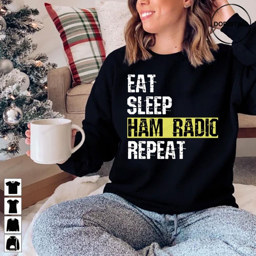 Eat Sleep Ham Radio Repeat Limited Edition T-shirts
